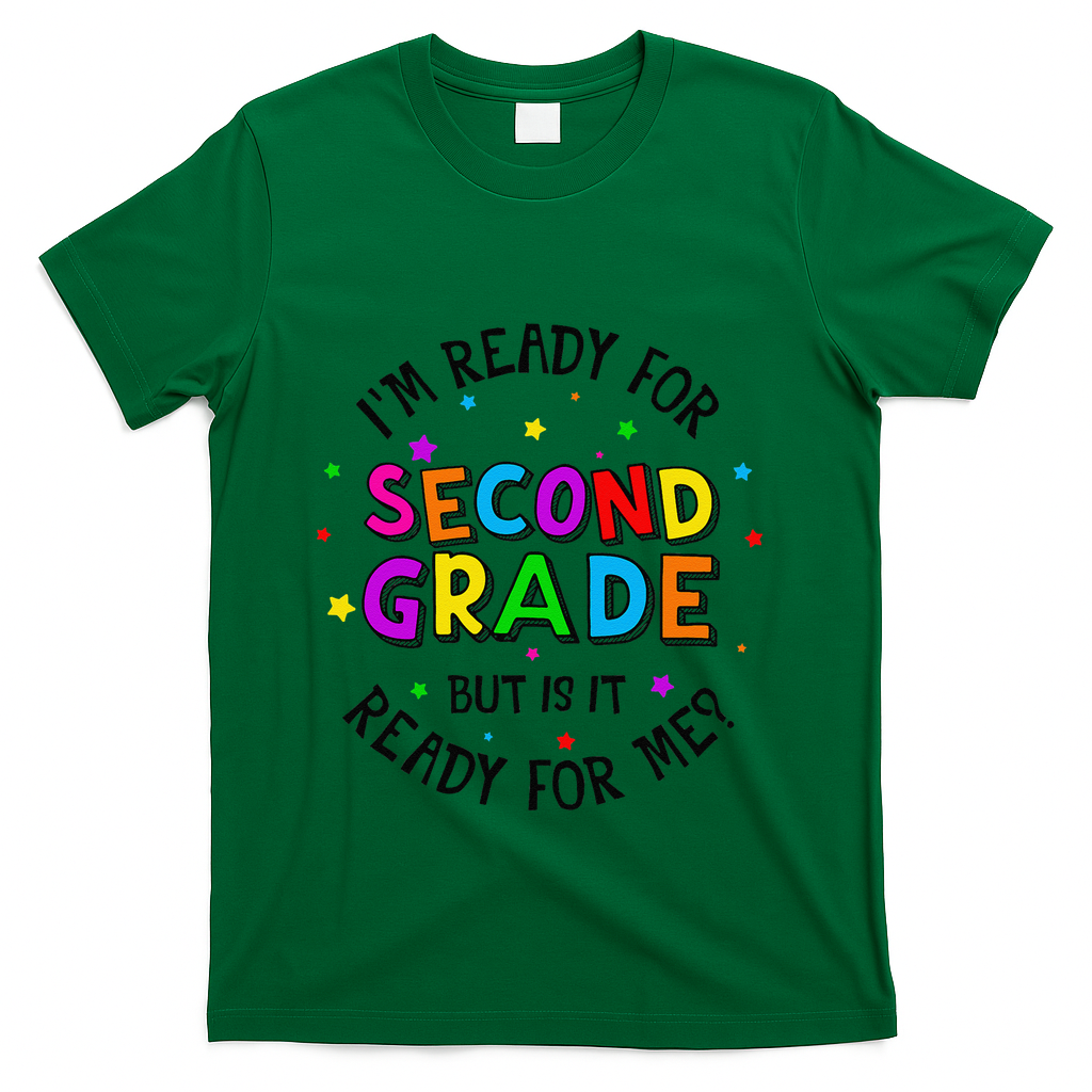 Ready For 2nd Grade But Is It Ready For Me Back To School T-Shirt - Green