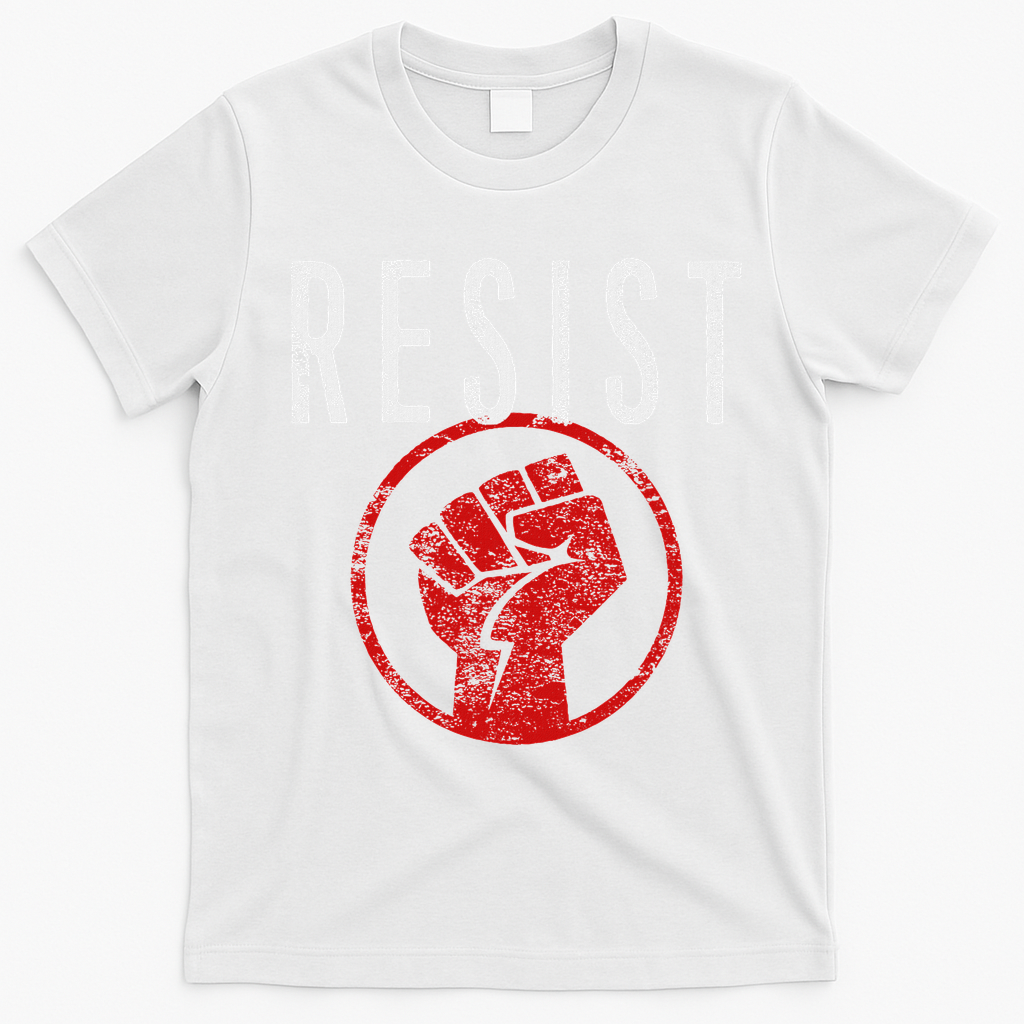 Resist Fist T Be Part Of The Resistance Anti Trump T-Shirt - White