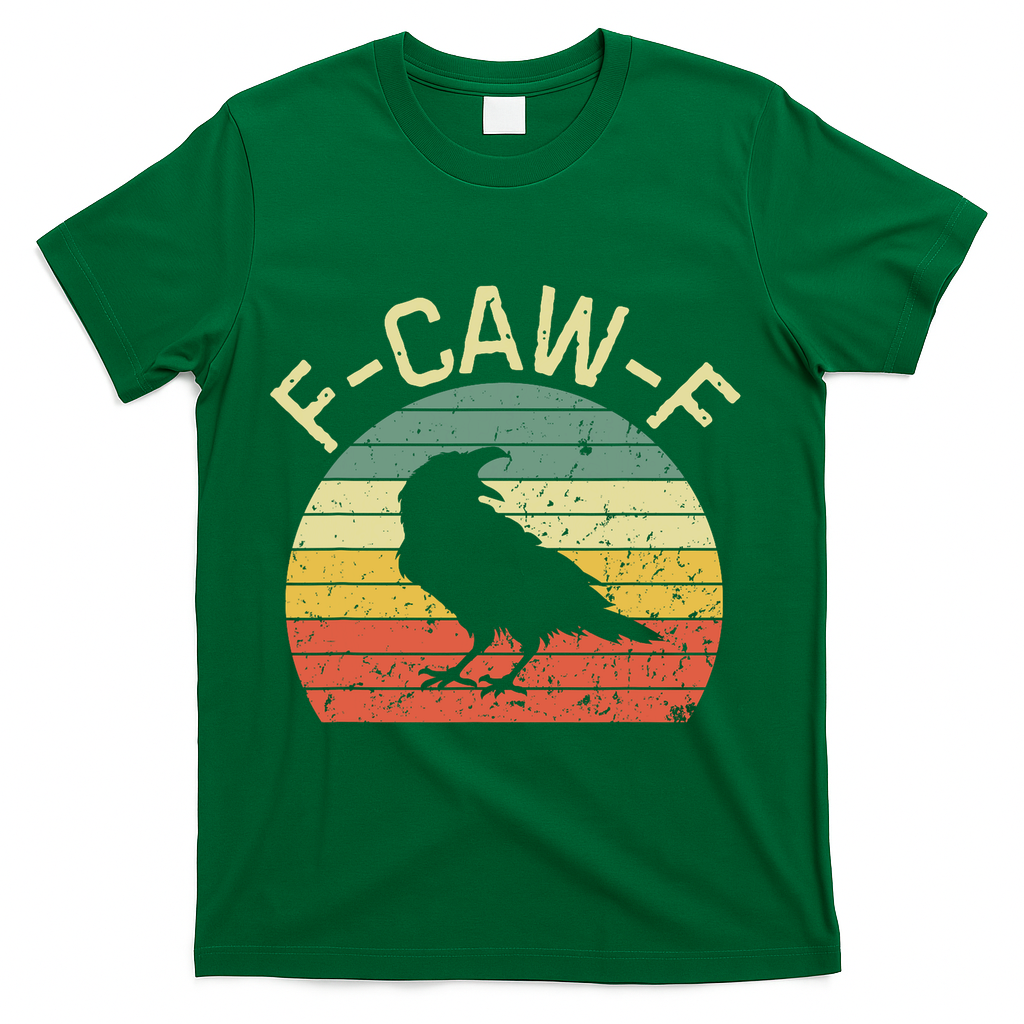 Retro Grunge F-Caw-F Black Crow Black Bird Cawing  T-Shirt - Green