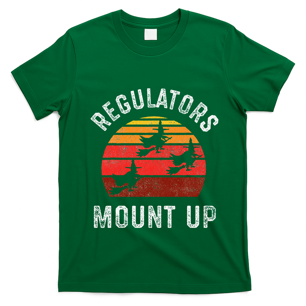 Regulators Mount Up Funny Halloween Witch T-Shirt - Irish Green