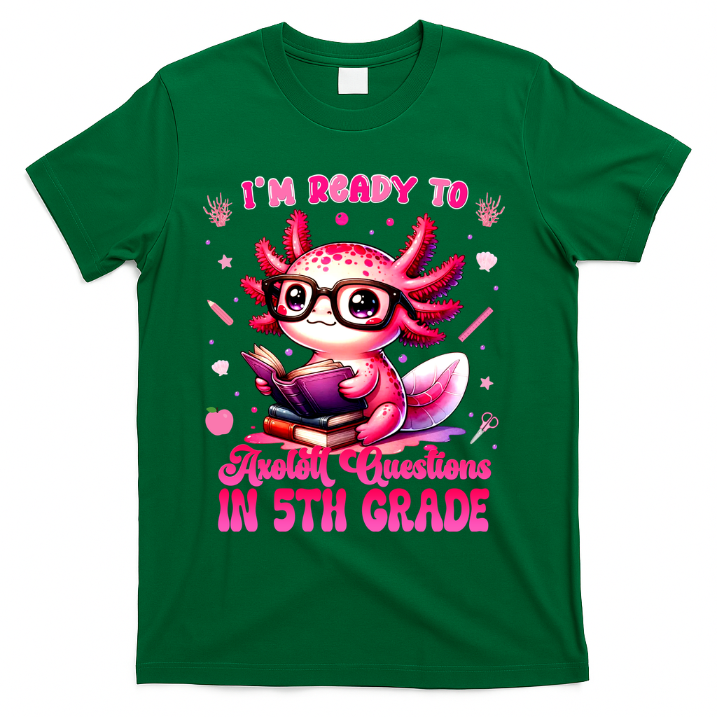 Ready To 5th Grade Axolotl Question First Day Of School T-Shirt - Green