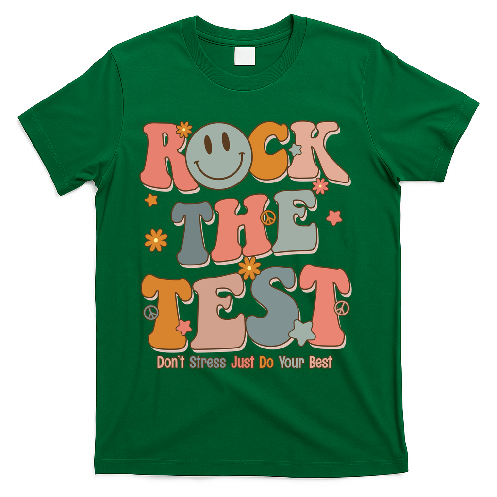 Rock The Test Dont Stress Just Do Your Best T-Shirt - Green