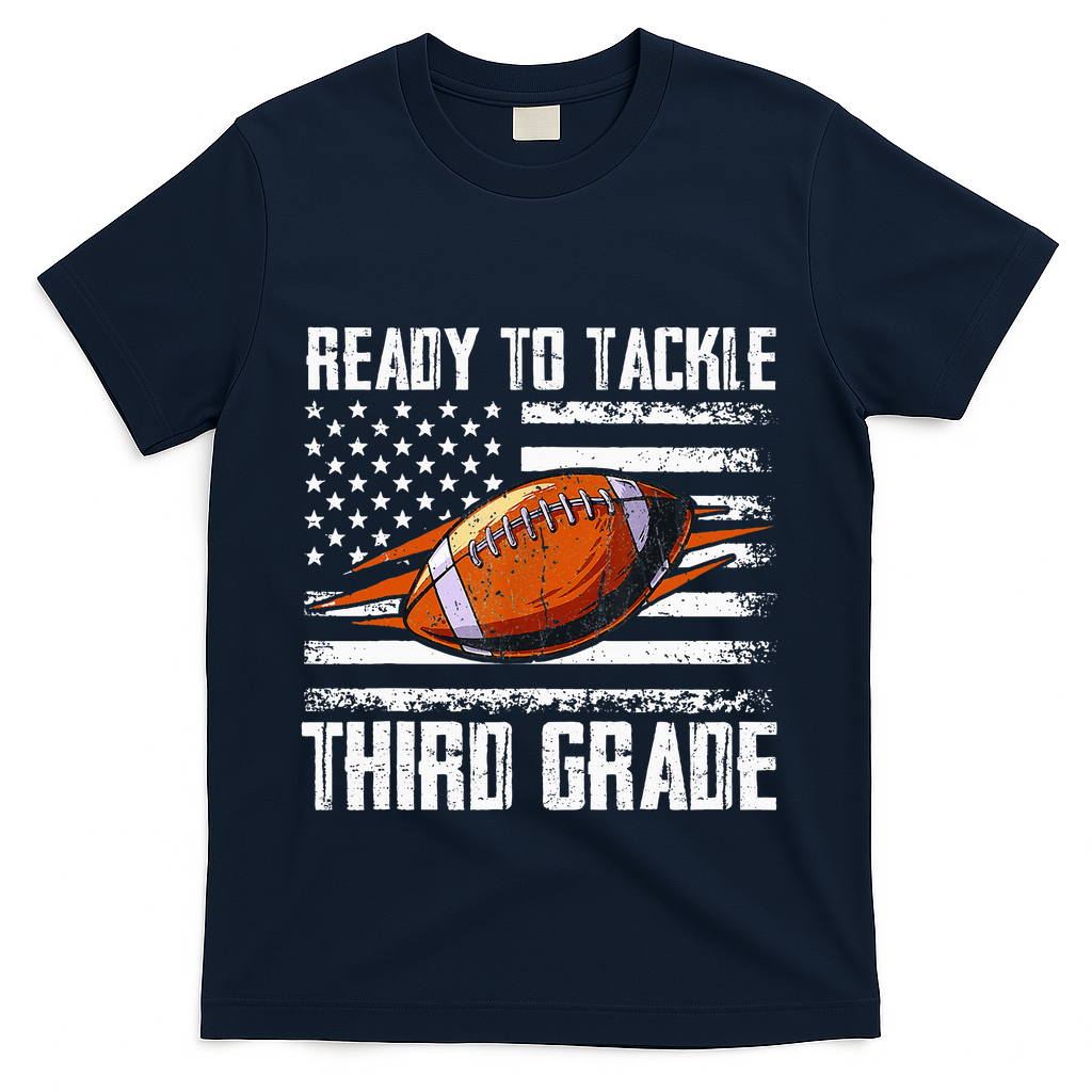 Ready To Tackle Third Grade Football Happy First School Day T-Shirt - Navy