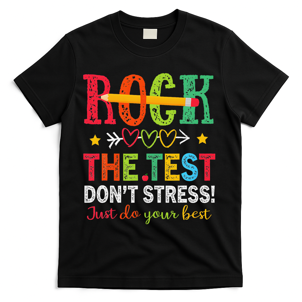 Rock The Test Dont Stress Just Do Your Best Teacher Testing T-Shirt - Black