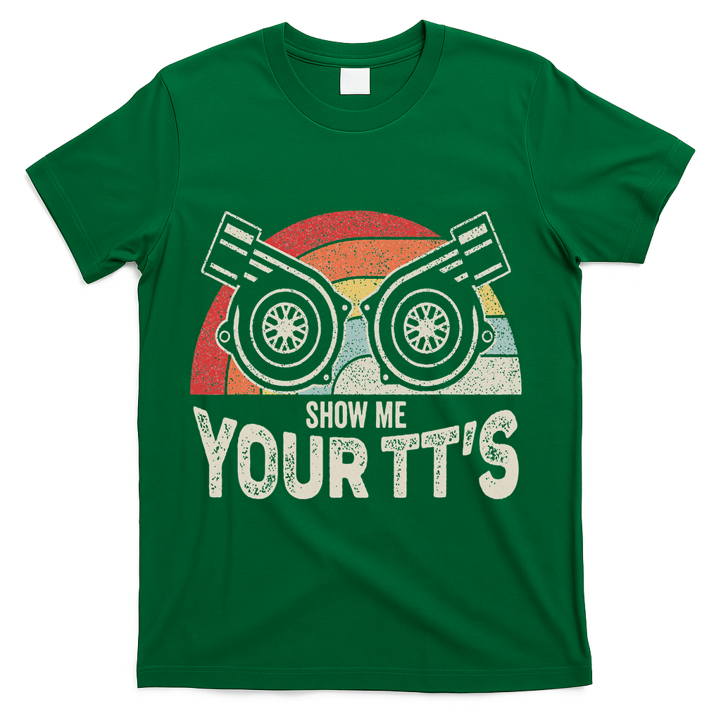 Retro Vintage Show Me Your Tt's Twin Turbo Car Racing T-Shirt - Green