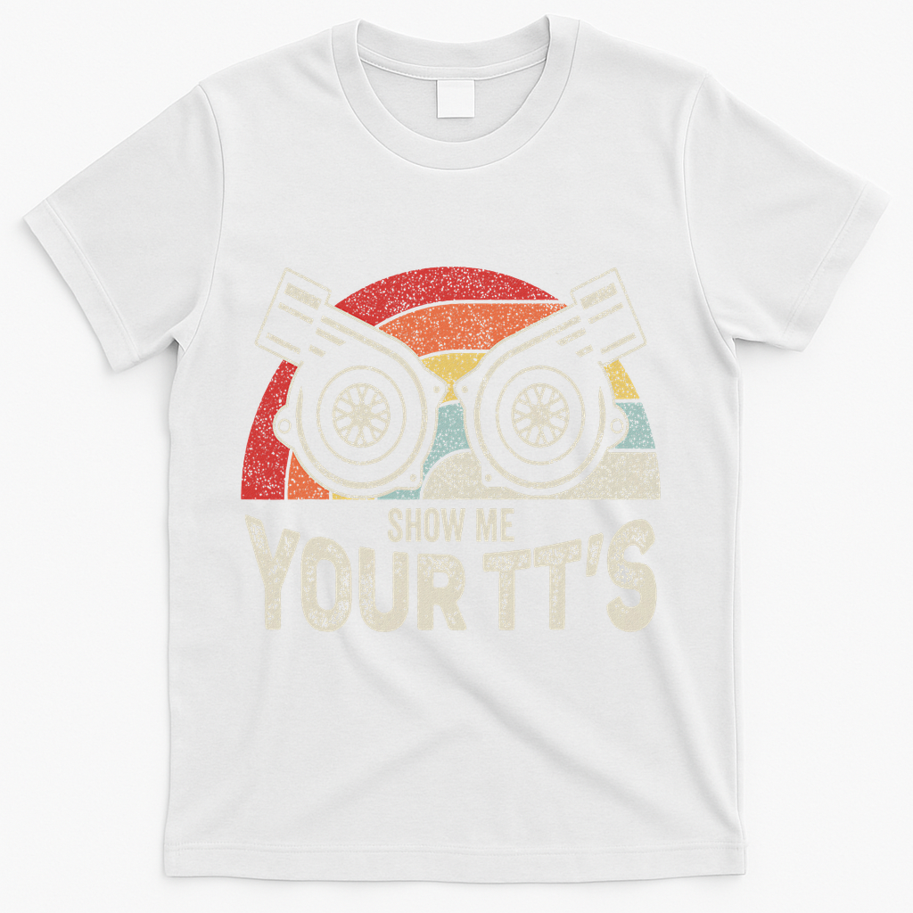 Retro Vintage Show Me Your Tt's Twin Turbo Car Racing T-Shirt - White