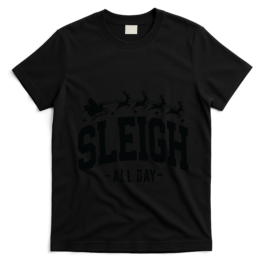Sleigh All Day Funny Christmas T-Shirt - Black