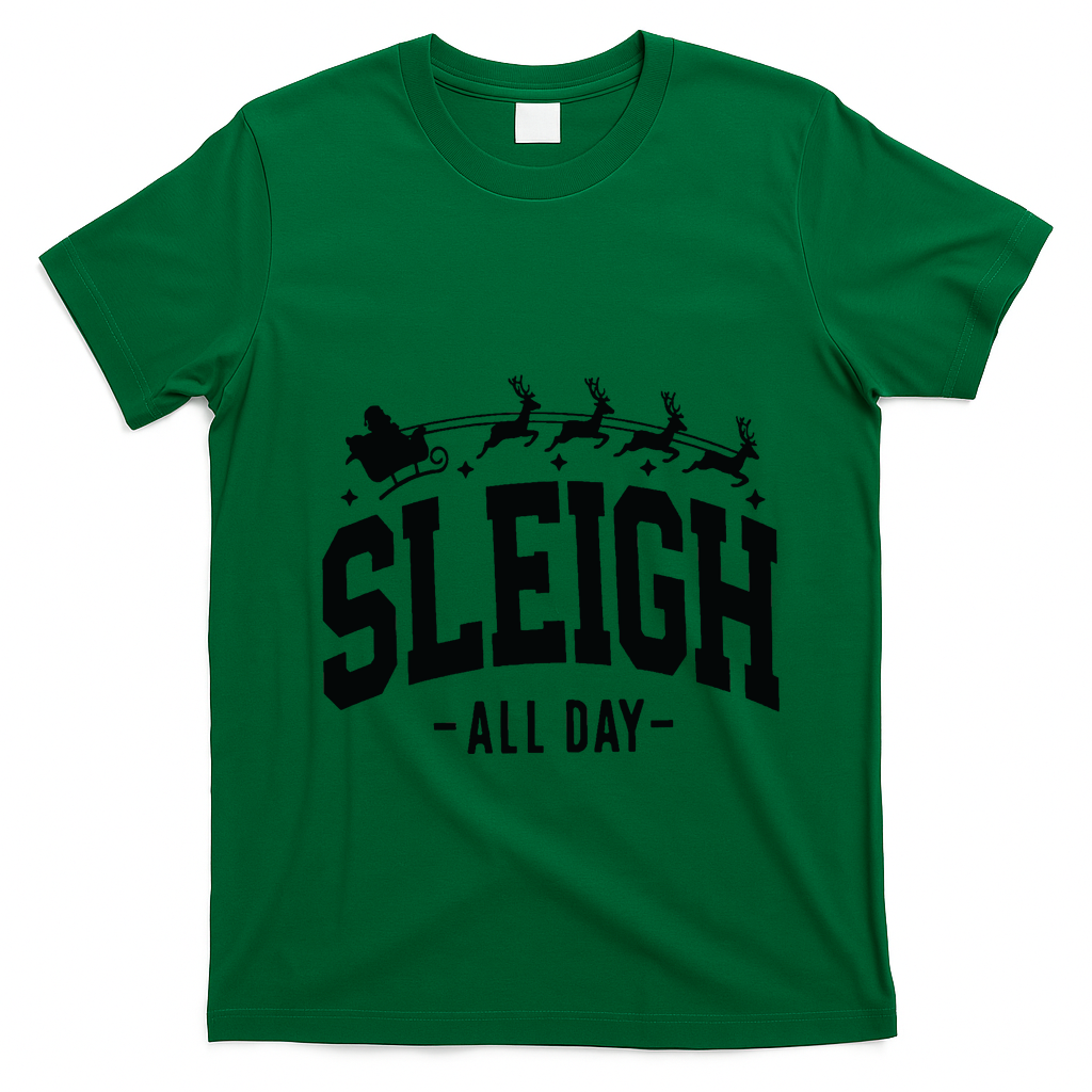Sleigh All Day Funny Christmas T-Shirt - Irish Green