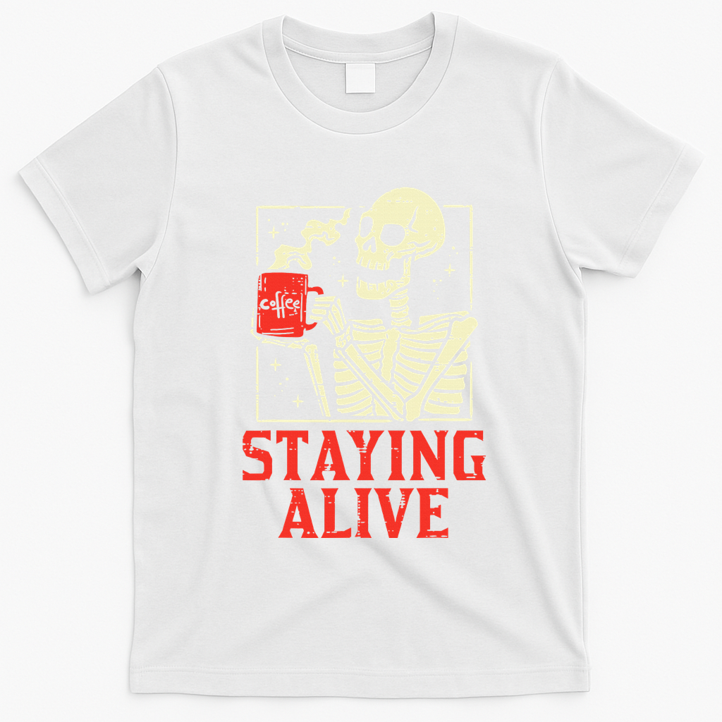 Staying Alive Skeleton Coffe Funny Retro Vintage Halloween T-Shirt - White