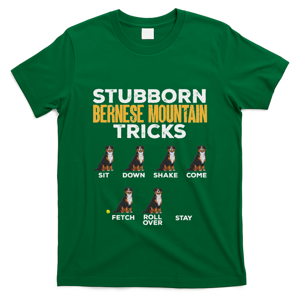 Stubborn Bernese Mountain Dog Tricks T-Shirt