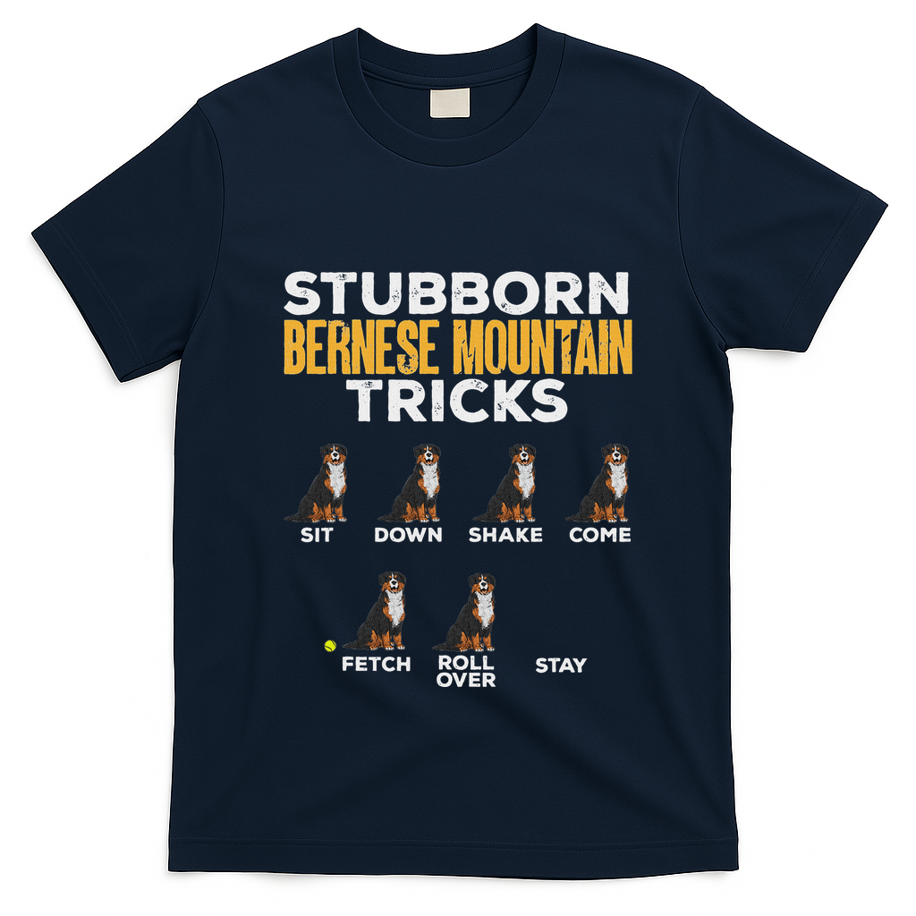 Stubborn Bernese Mountain Dog Tricks T-Shirt