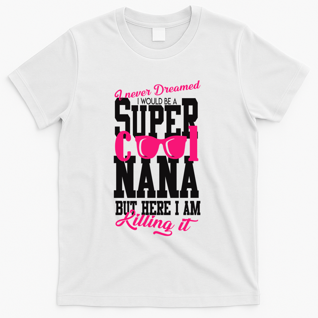 Super Cool Nana T-Shirt - White