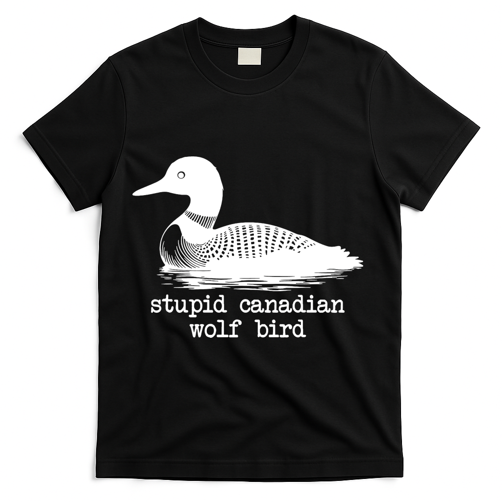 Stupid Canadian Wolf Bird Funny Humor T-Shirt - Black