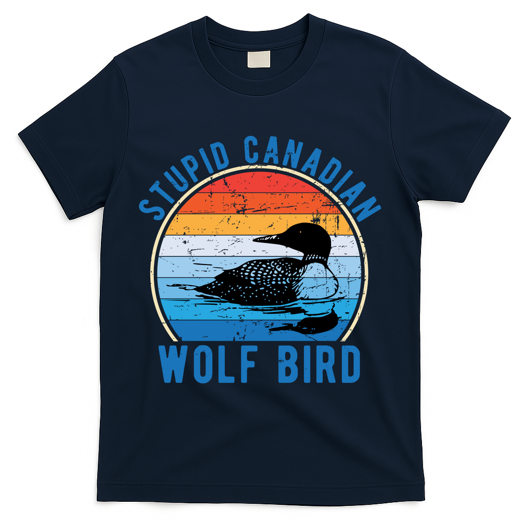 Stupid Canadian Wolf Funny Loon Bird Humor T-Shirt - Navy