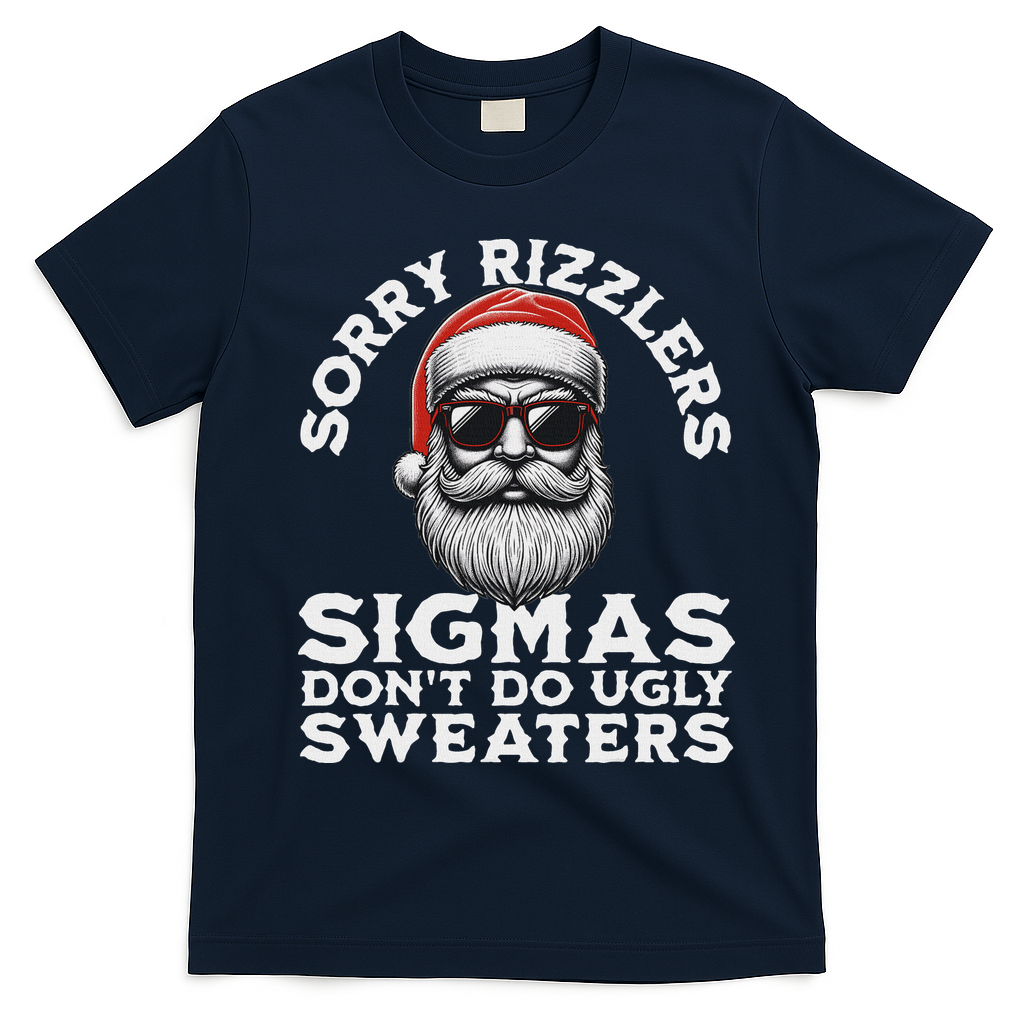 Sigmas DonT Do Ugly Sweaters Christmas Santa Rizz N T-Shirt - Navy Blue