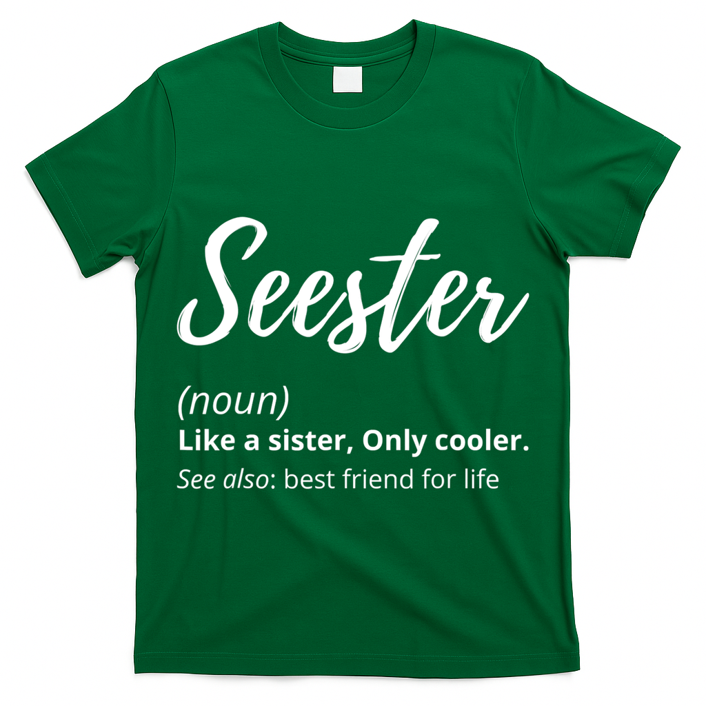 Seester Definition Seester Dictionary Best Sister Ever Gifts T-Shirt