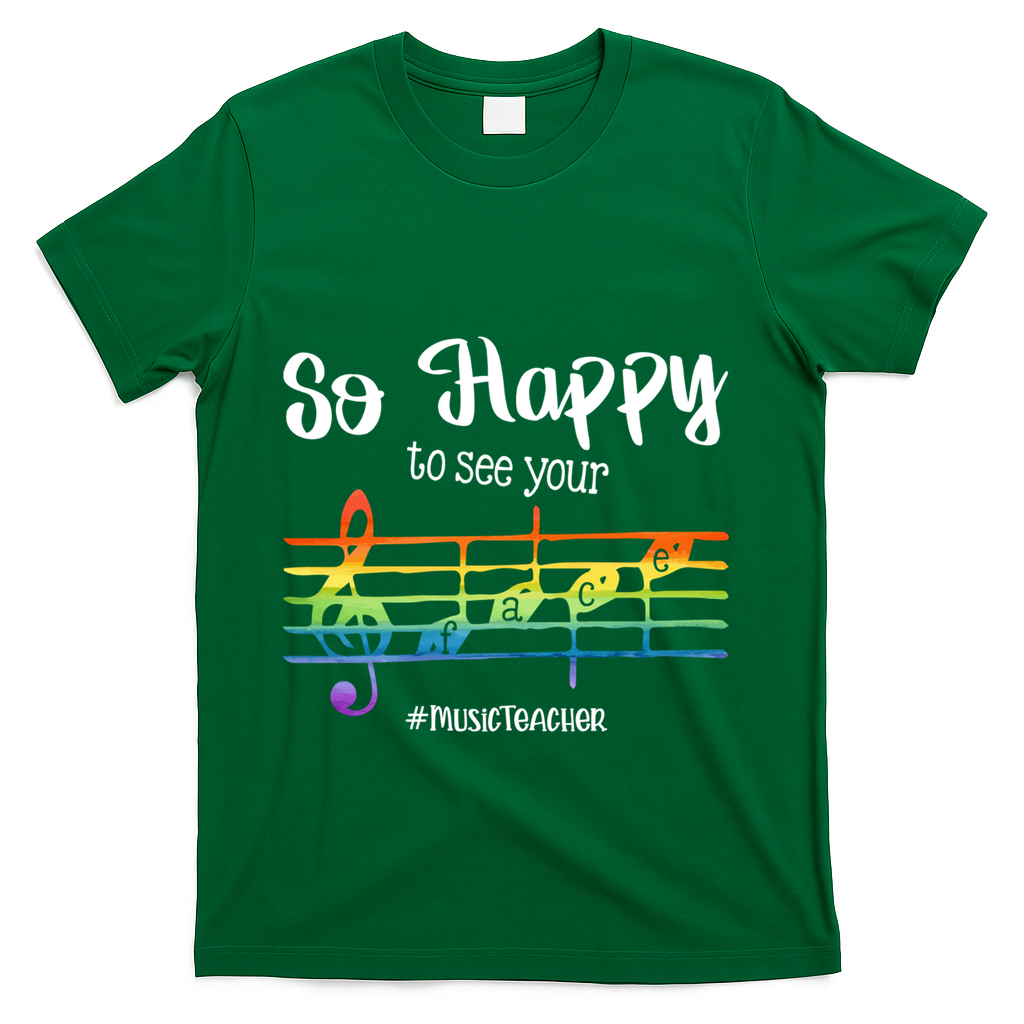 So Happy To See Your Face Back To School Funny Music Teacher Gift T-Shirt - Green
