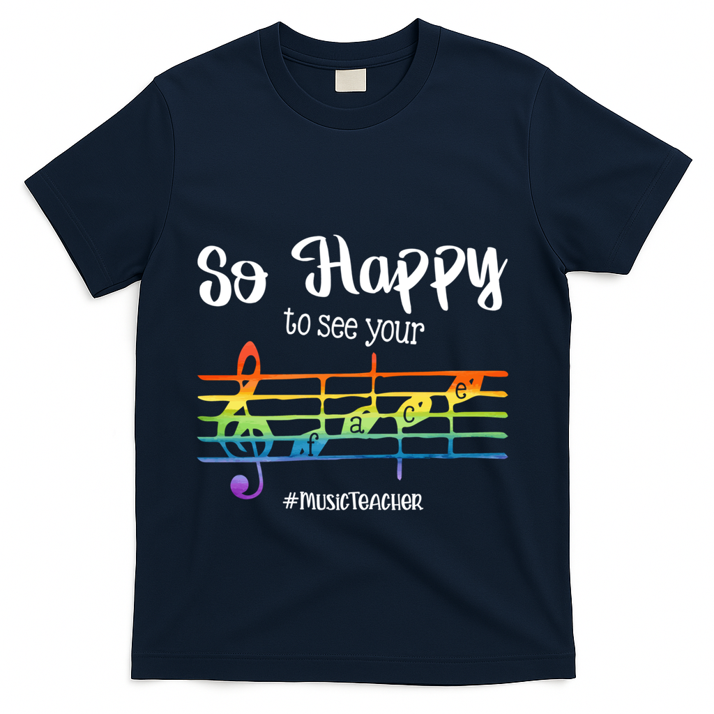 So Happy To See Your Face Back To School Funny Music Teacher Gift T-Shirt - Navy
