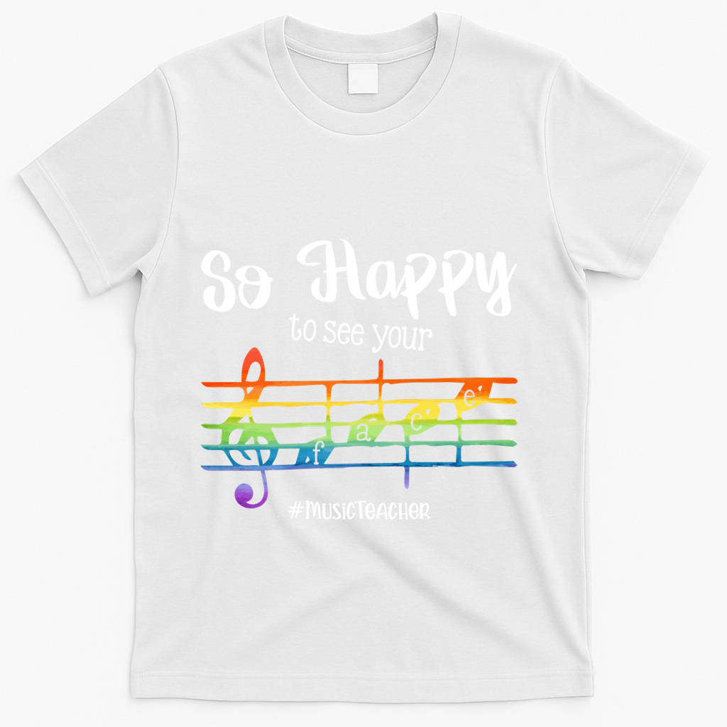 So Happy To See Your Face Back To School Funny Music Teacher Gift T-Shirt - White