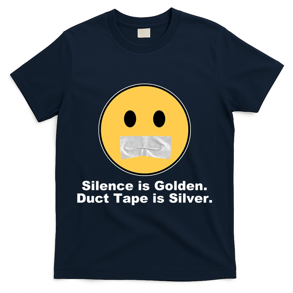 Silence Is Golden Duct Tape Is Silver T-Shirt - Navy