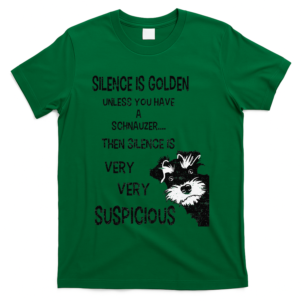 Silence Is Golden Unless You Have Schnauzer Funny Dog Lover T-Shirt