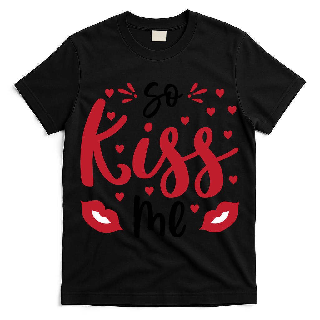 So Kiss Me, Couple, Valentine Cute, Funny Valentine T-Shirt