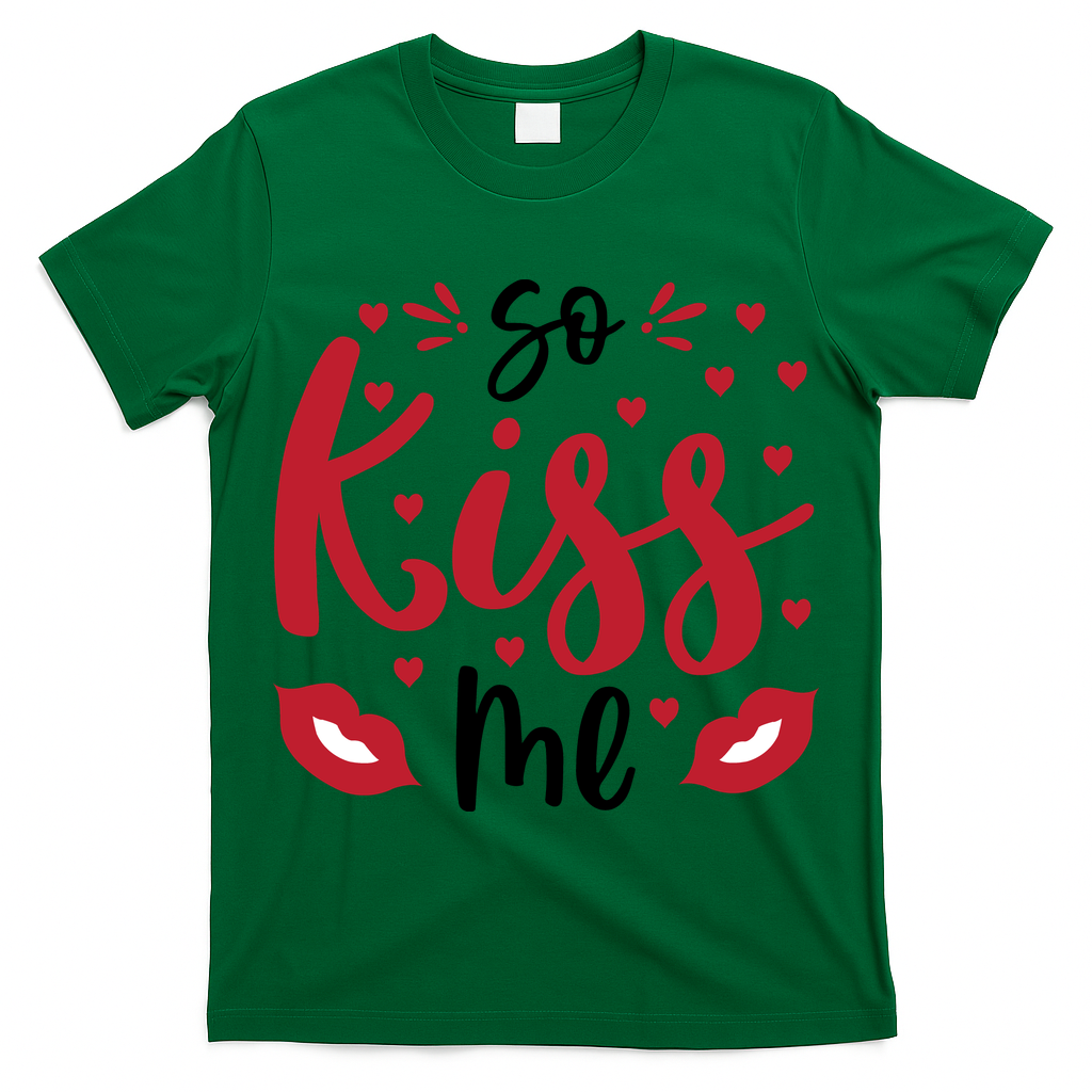 So Kiss Me, Couple, Valentine Cute, Funny Valentine T-Shirt
