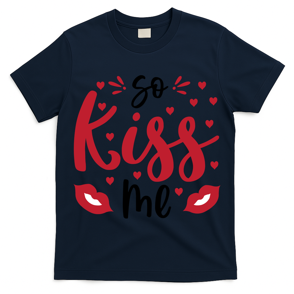 So Kiss Me, Couple, Valentine Cute, Funny Valentine T-Shirt