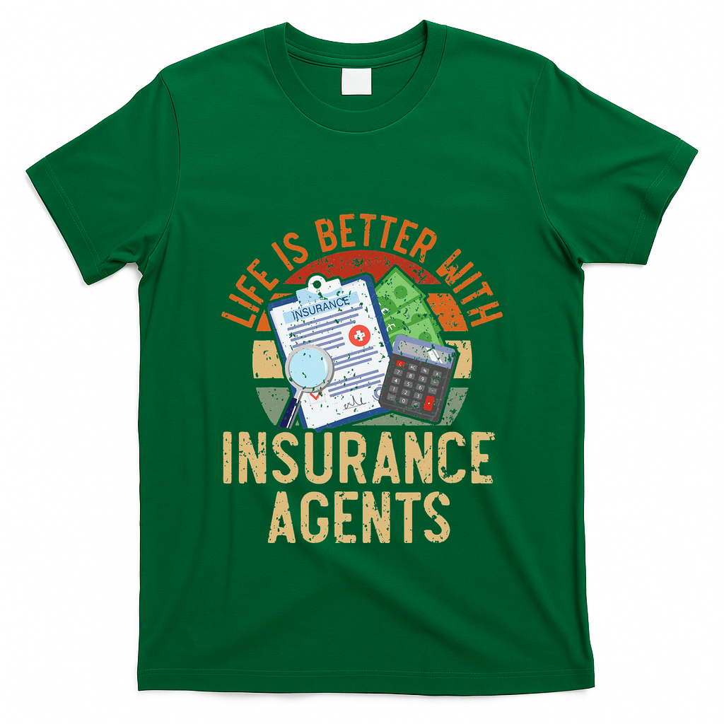 Saying Life Is Better With Insurance Agents Job Profession T-Shirt