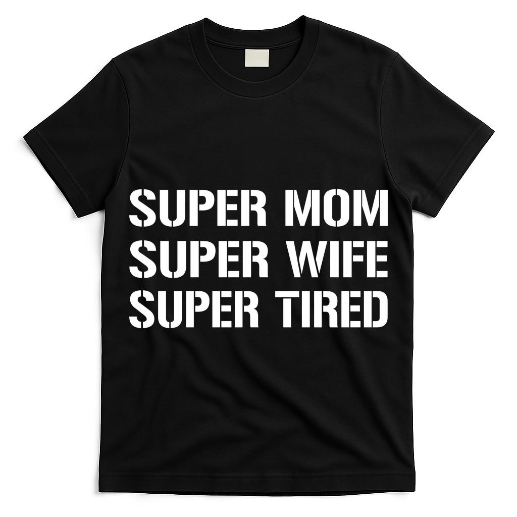 Super Mom Funny Gifts For Mothers T-Shirt