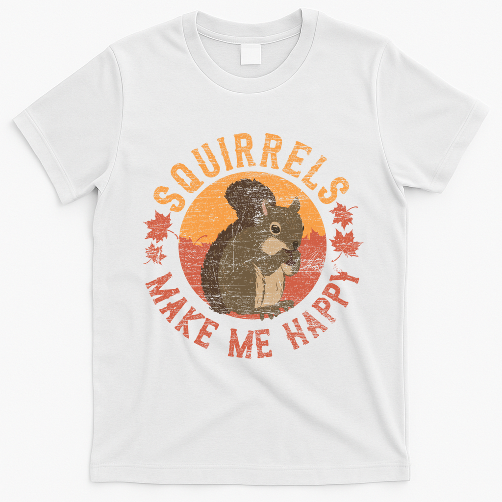 Squirrels Make Me Happy Vintage Squirrel Cute Gift T-Shirt - White