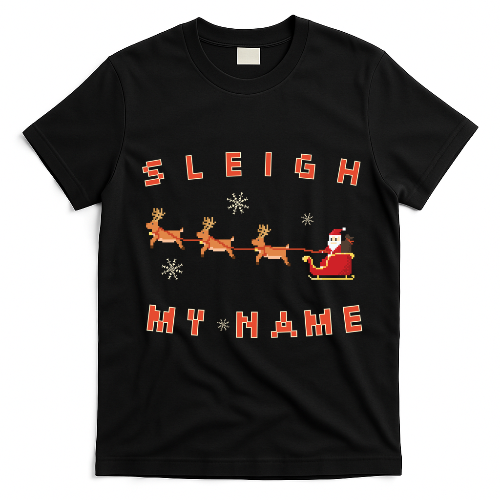 Sleigh My Name Christmas T-Shirt - Black