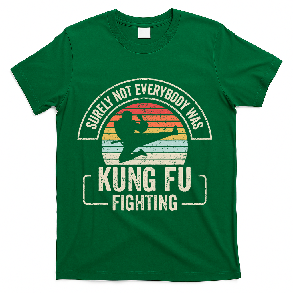 Surely Not Everybody Was Kung Fu Fighting Vintage T-Shirt - Green