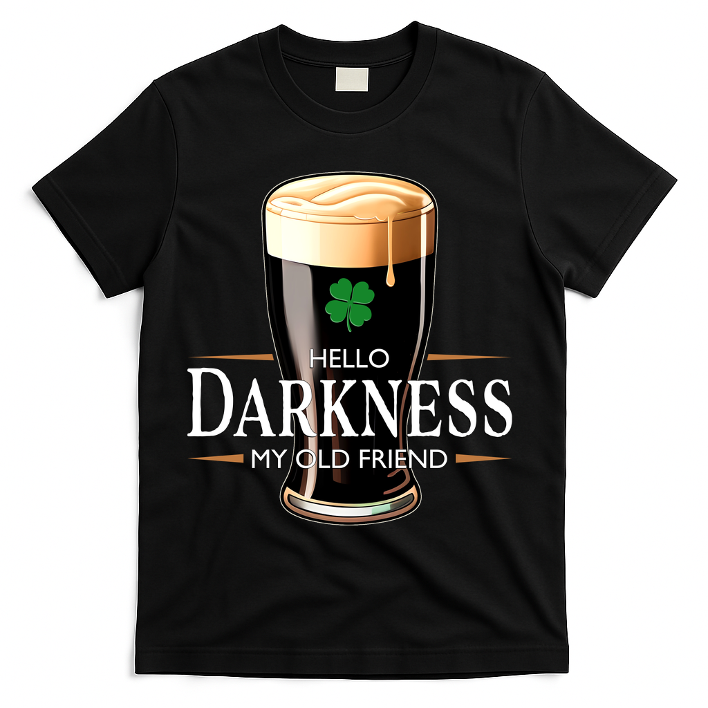 St Patrick's Day Hello Darkness My Old Friend Dark Beer Lover T-Shirt - Black