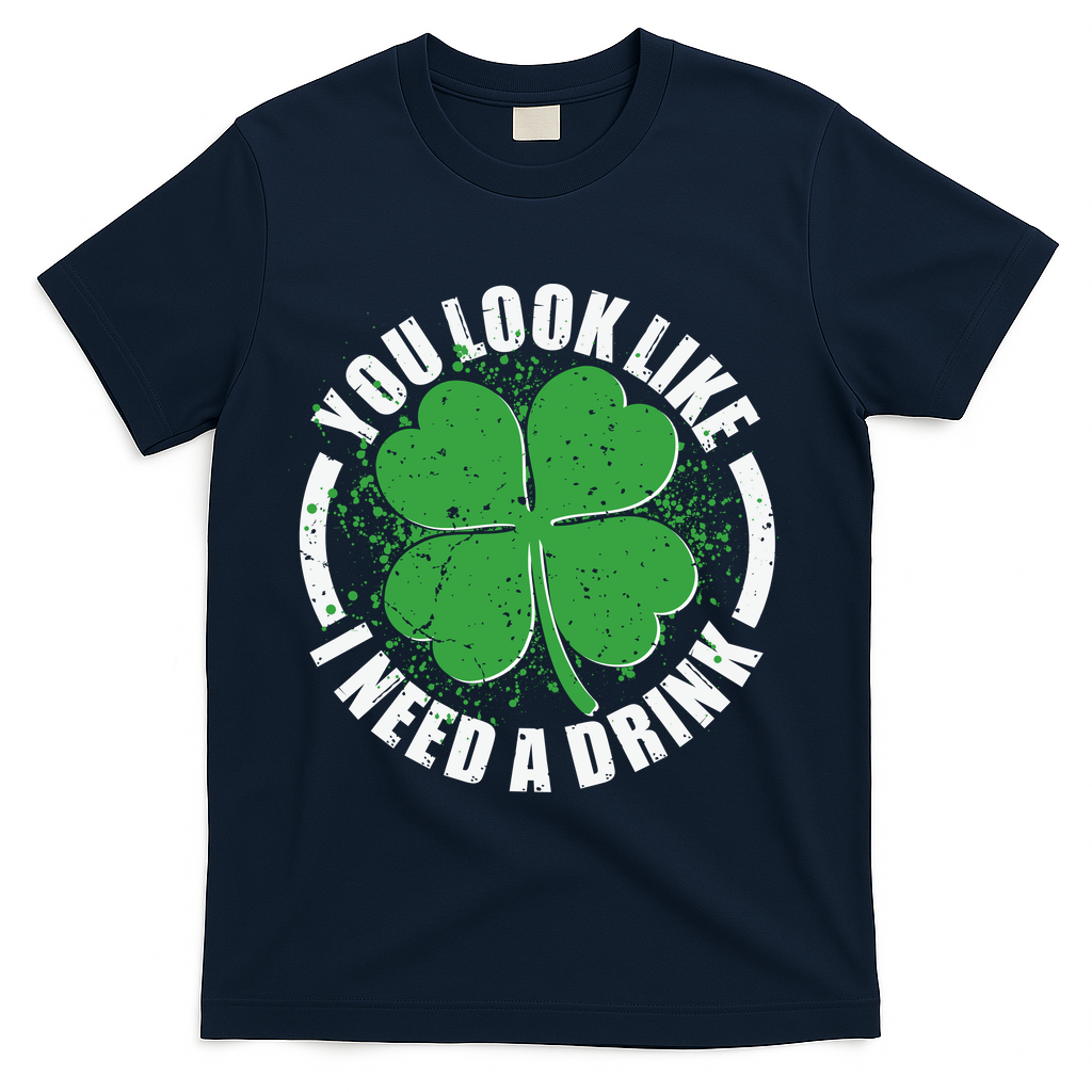 St Patrick's Day You Look Like I Need A Drink Emblem T-Shirt - Navy