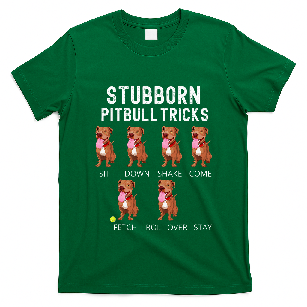 Stubborn Pitbull Tricks Dog Gift T-Shirt