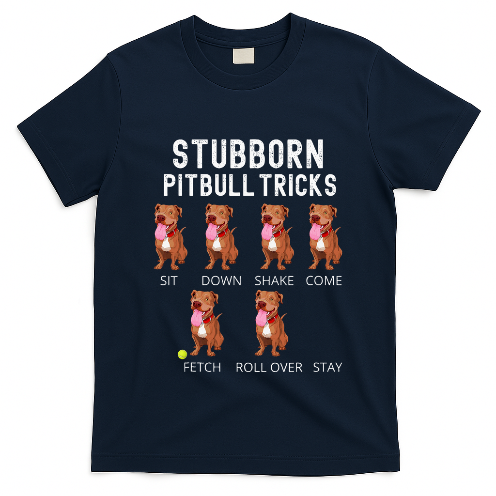 Stubborn Pitbull Tricks Dog Gift T-Shirt