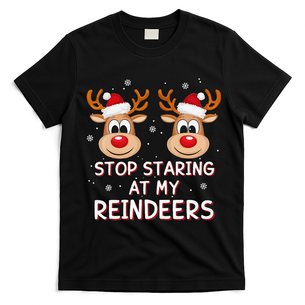 Stop Staring At My Reindeers Dirty Xmas Boob Joke T-Shirt - Black