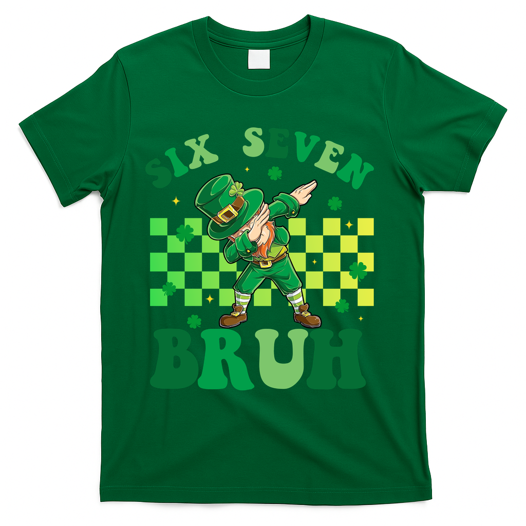 Six Seven Bruh St Patricks Day 6-7 Meme 67 T-Shirt - Green