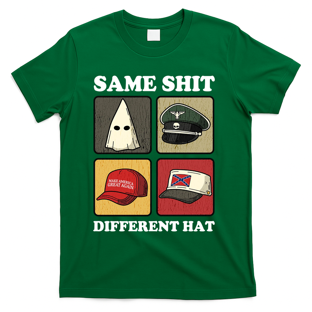 Same Shit Different Hat T-Shirt - Green