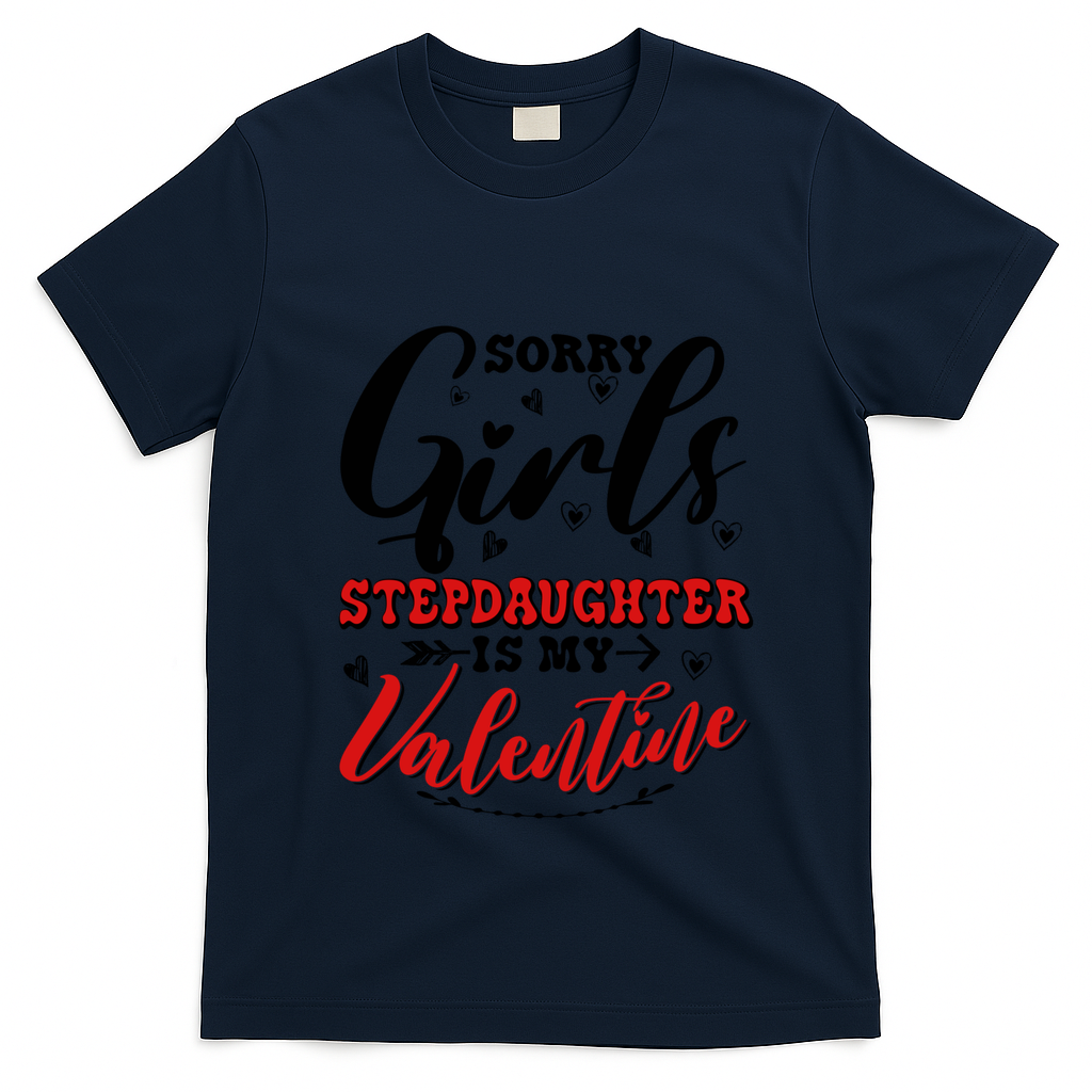 Sorry Stepdaughter Is My Valentines Day Gift T-Shirt