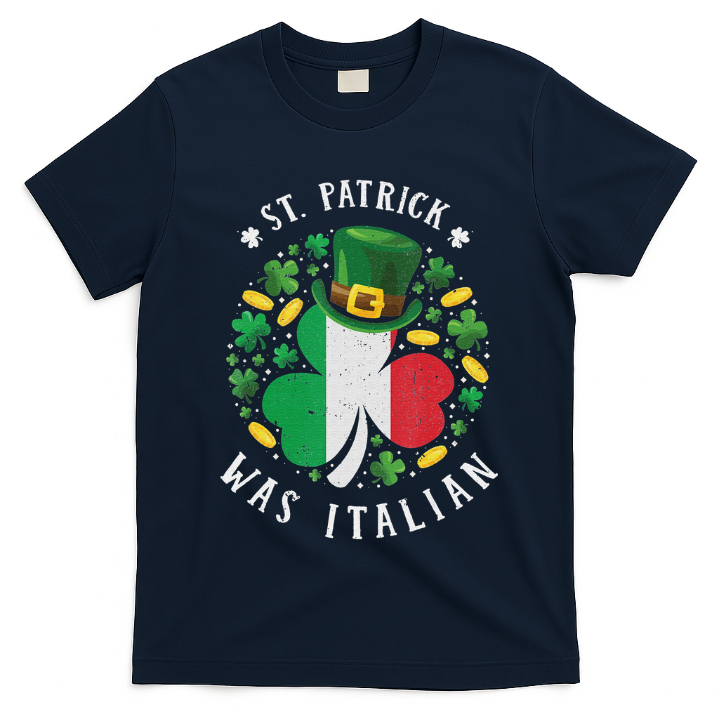Shamrock St Patrick Was Italian St. Patrick's Day T-Shirt