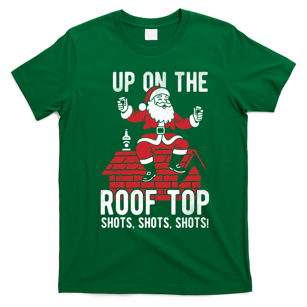 Shots Shots Shots Santa Roof Top Christmas Party T-Shirt - Irish Green