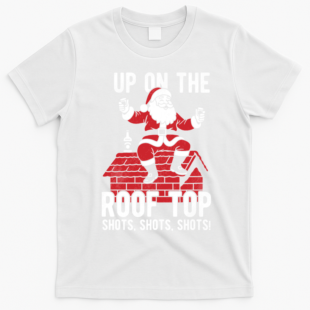 Shots Shots Shots Santa Roof Top Christmas Party T-Shirt - White