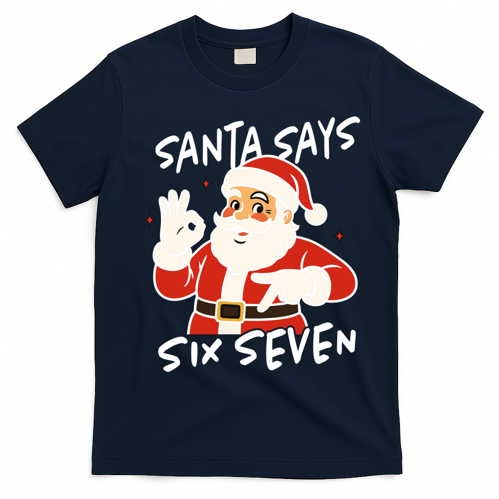 Santa Says Six Seven 67 Funny Christmas T-Shirt - Navy Blue