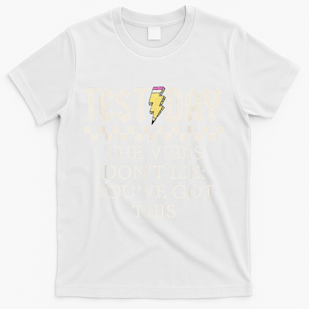 Staar State Testing Day Motivation Dont Lie Youve Got This T-Shirt - White