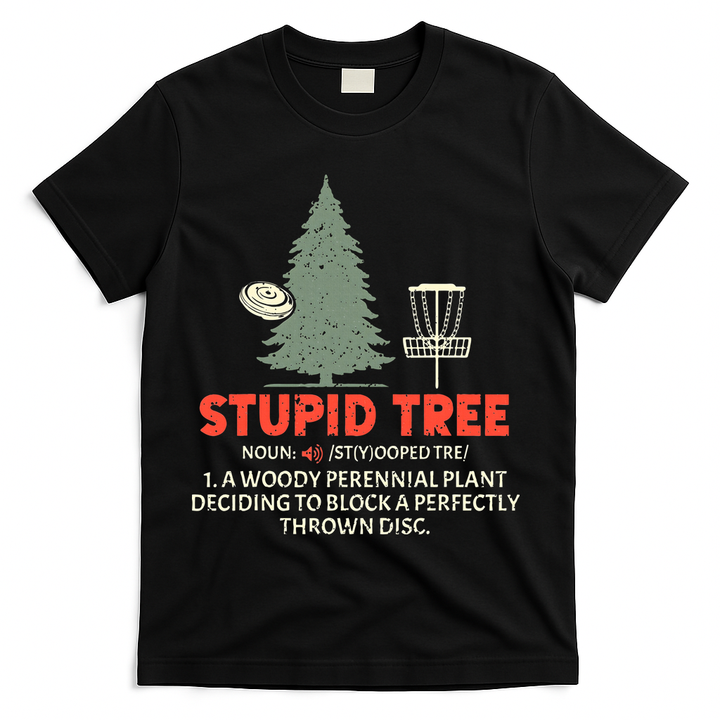 Stupid Tree Disc Golf For A King T-Shirt - Black