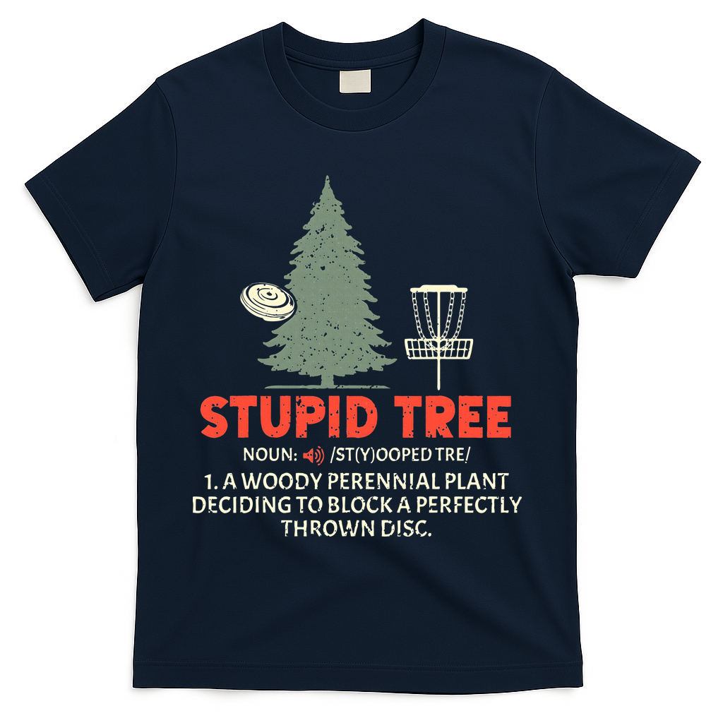 Stupid Tree Disc Golf For A King T-Shirt - Navy