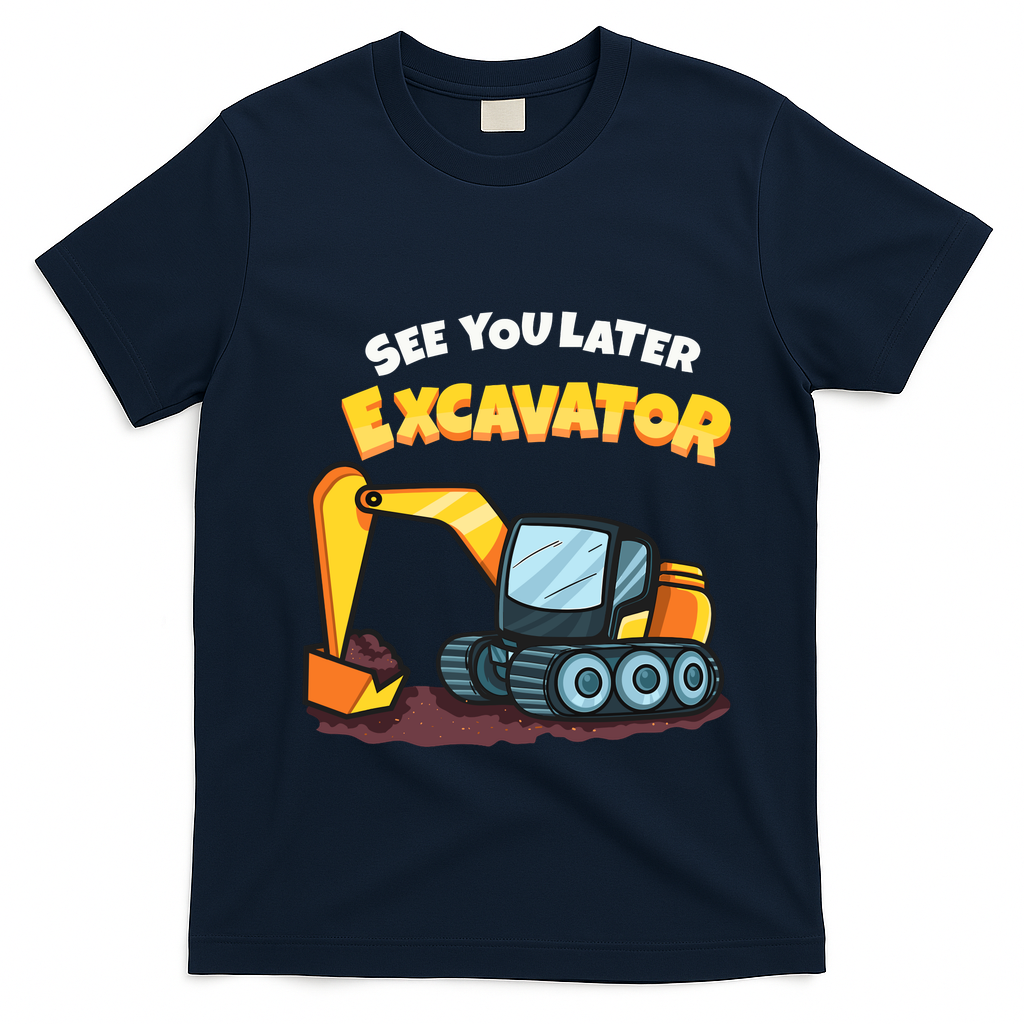 See You Later Excavator Heavy Equipment Digging Dozer Boy T-Shirt - Navy Blue