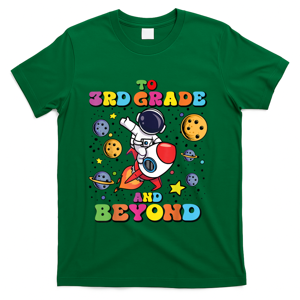 To 3rd Grade And Beyond Third Grade Astronaut Back To School T-Shirt - Green